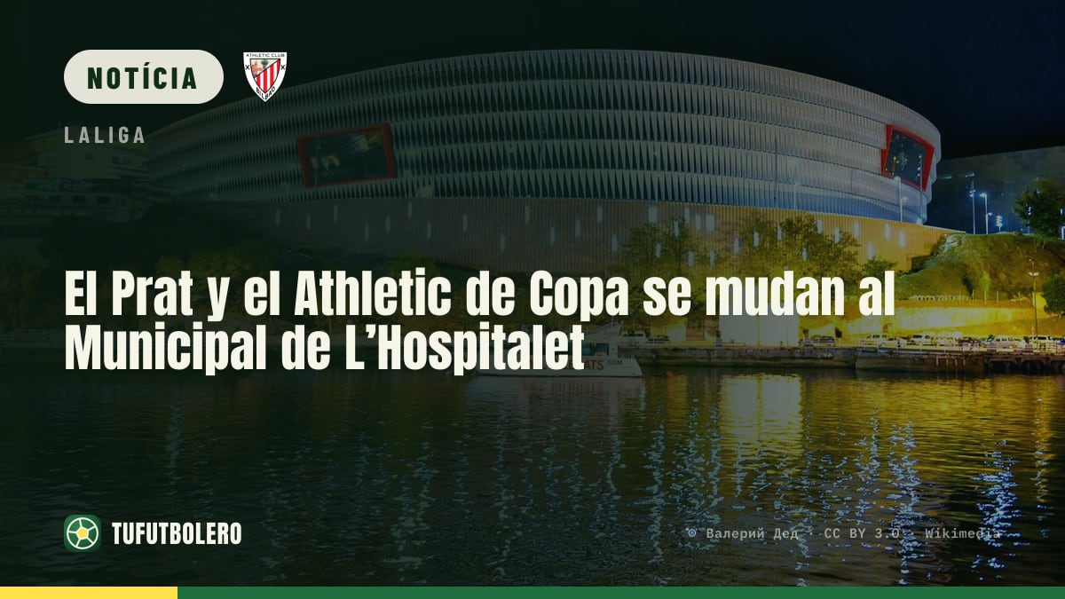Prat x Athletic na Copa muda para o Municipal de L’Hospitalet