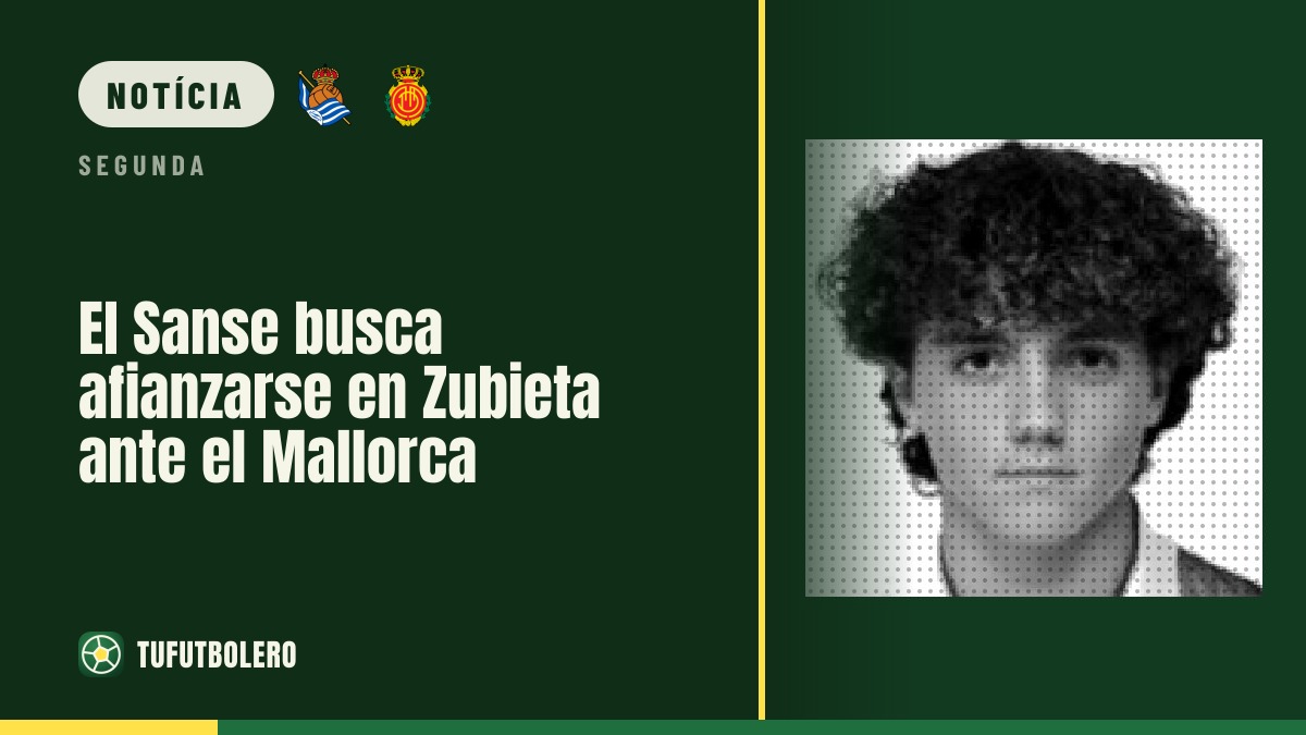 Sanse quer ganhar peso em Zubieta contra o Mallorca