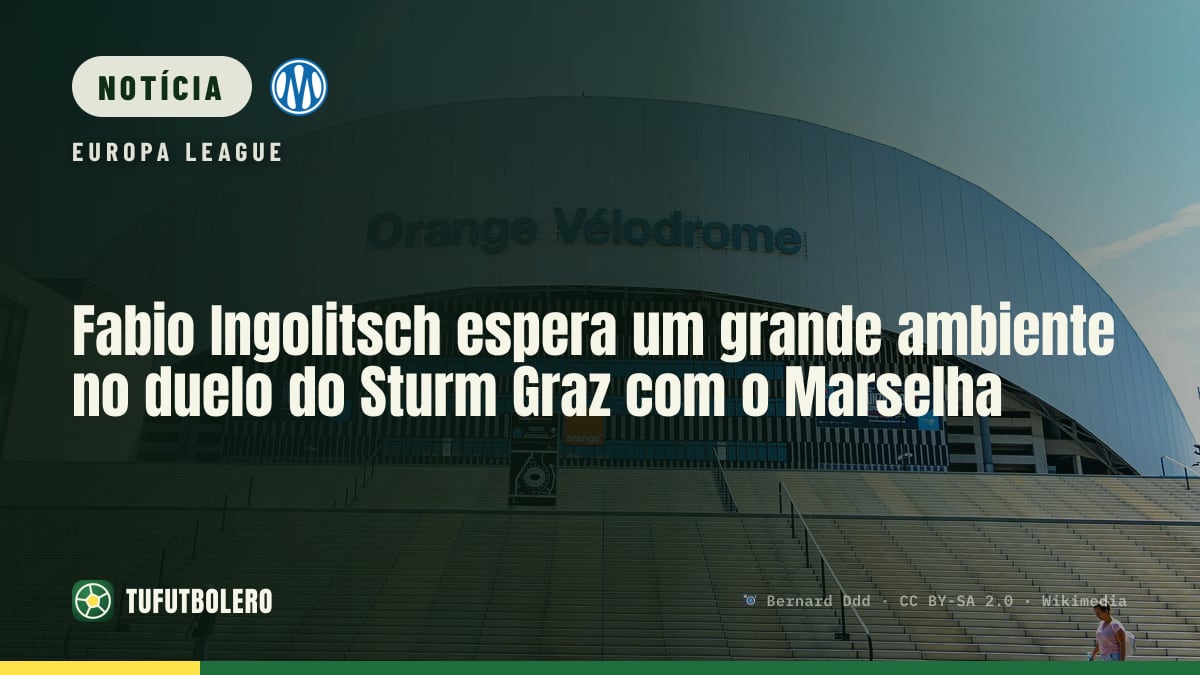 Fabio Ingolitsch espera um grande ambiente no duelo do Sturm Graz com o Marselha