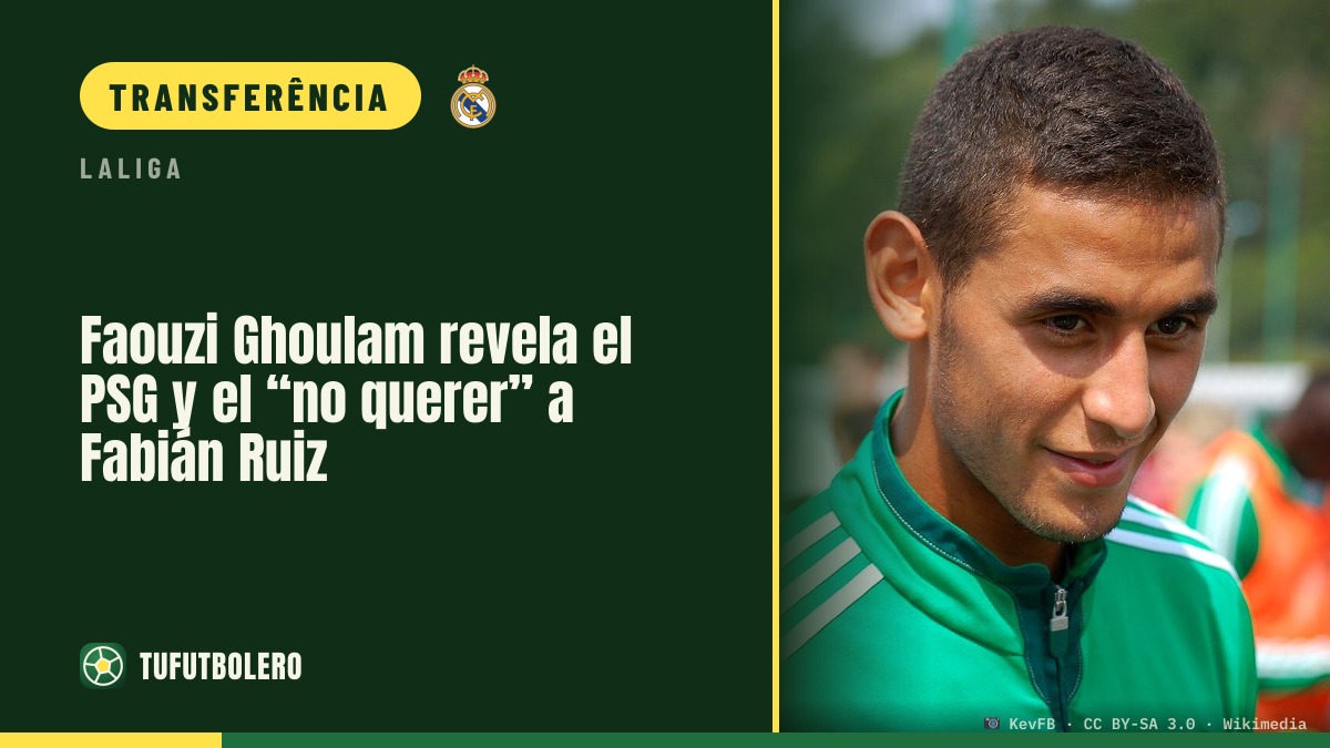 Faouzi Ghoulam explica como o PSG “adiantou” o plano por Fabián Ruiz