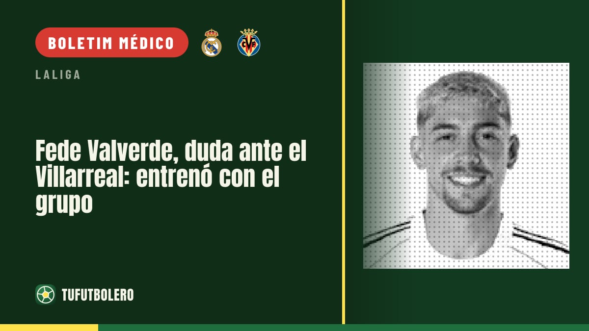 Fede Valverde é dúvida contra o Villarreal: treinou com o grupo