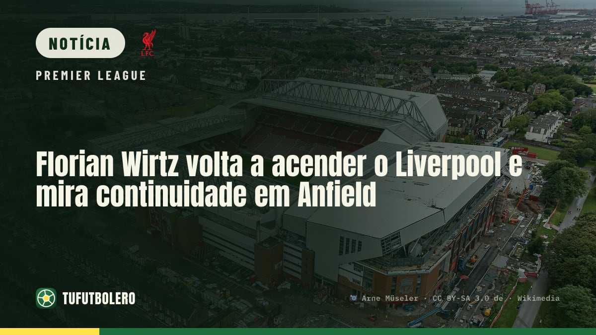 Florian Wirtz volta a acender o Liverpool e mira continuidade em Anfield
