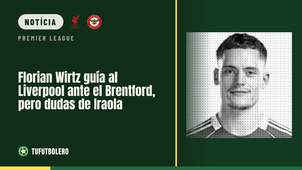 Florian Wirtz decide, mas o Liverpool ainda tem dúvidas com o esquema do Iraola