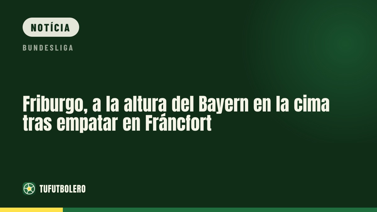 Freiburg empata e iguala o Bayern no topo da Bundesliga