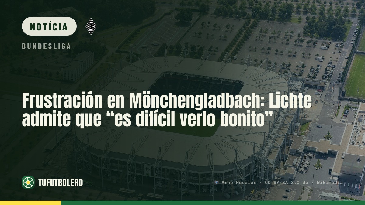 Frustração no Gladbach: Lichte admite que “é difícil vender como positivo”
