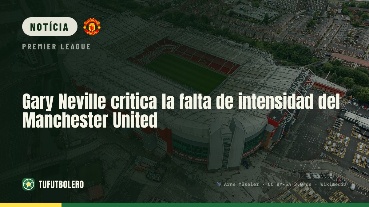 Gary Neville critica a intensidade do Manchester United