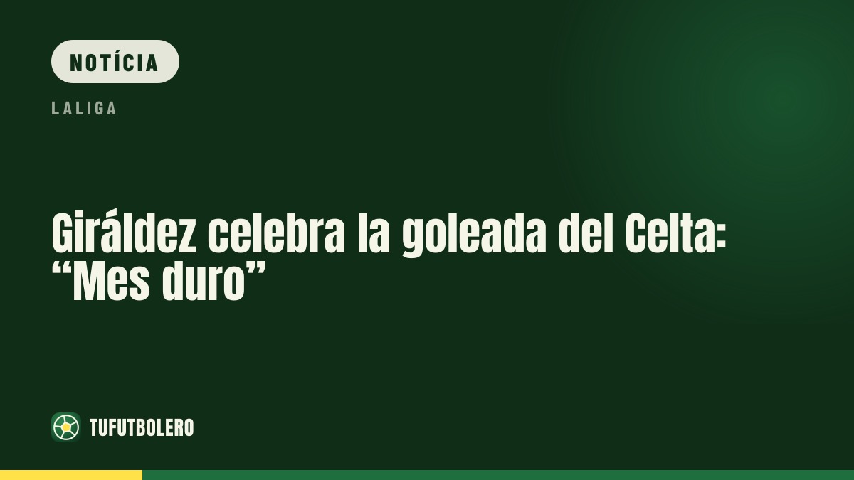 Giráldez celebra goleada do Celta: “Mês duro”