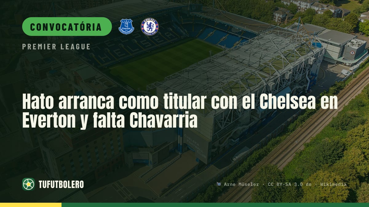 Hato começa pelo Chelsea no Everton e Chavarria fica fora