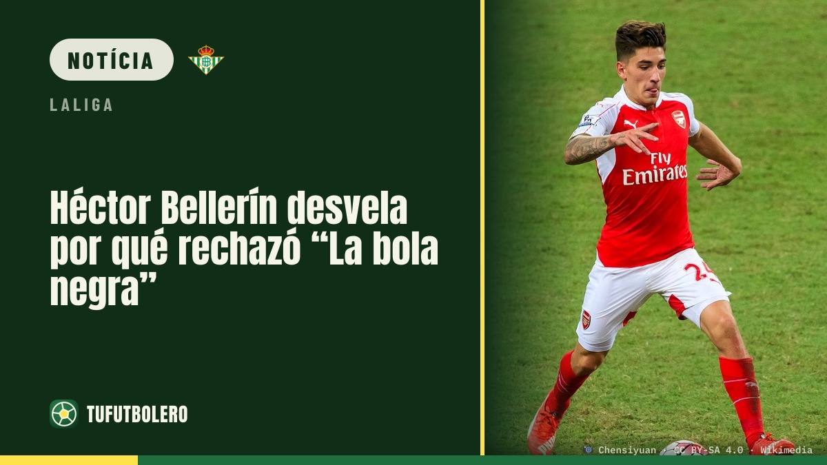Héctor Bellerín revela por que recusou “La bola negra”