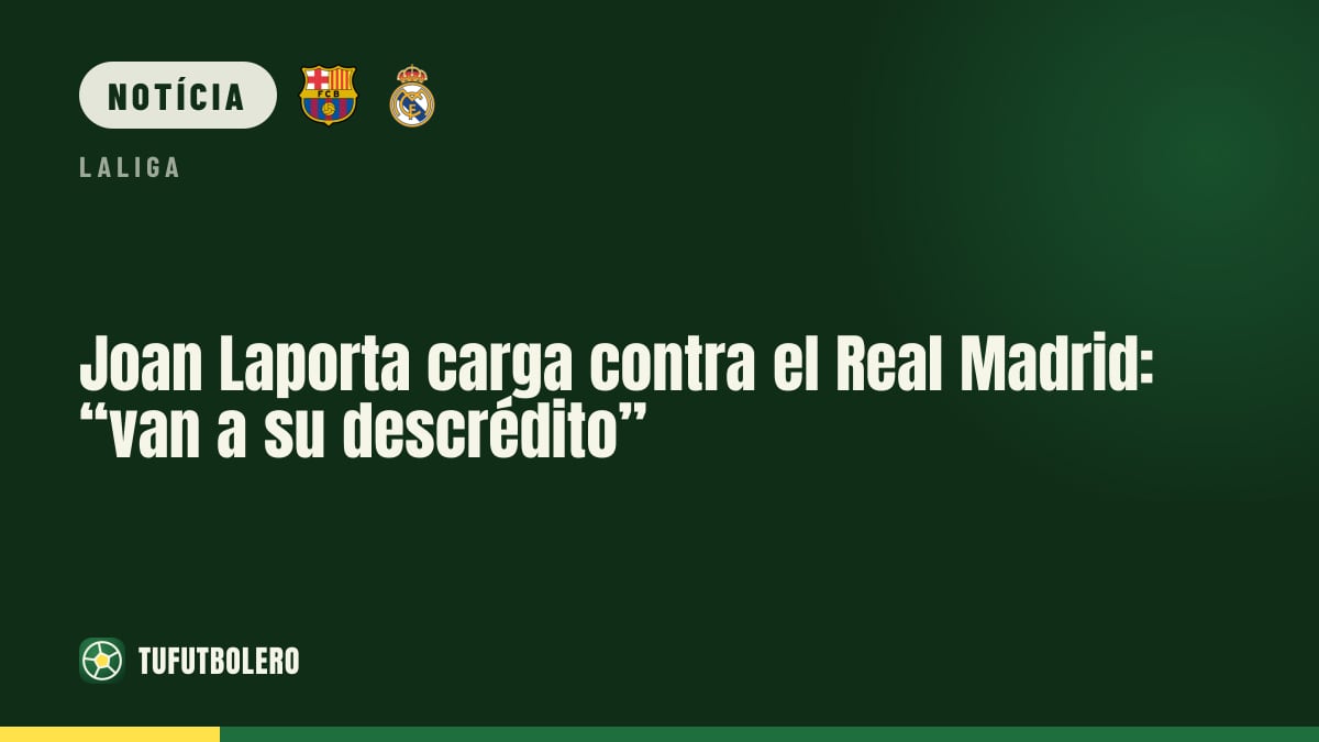 Joan Laporta critica o Real Madrid: “perdem credibilidade e prestígio”