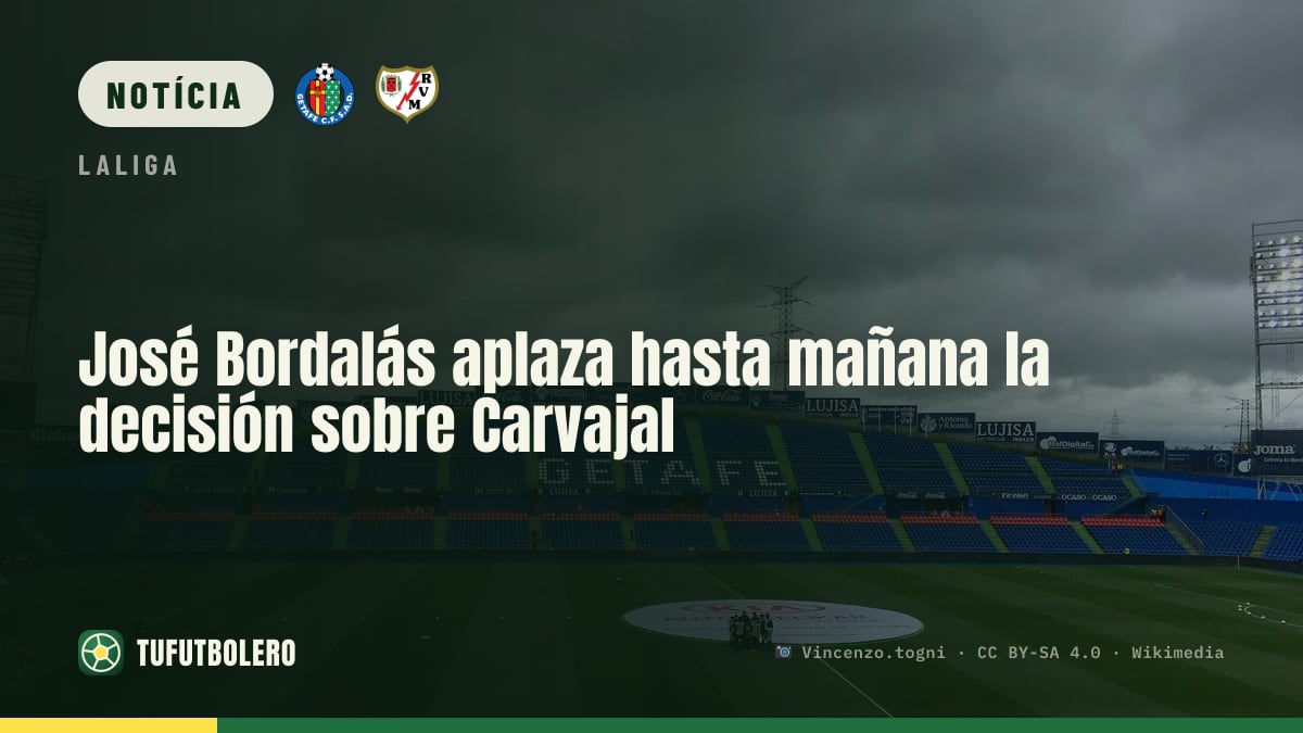 Bordalás adia até amanhã a decisão sobre Carvajal