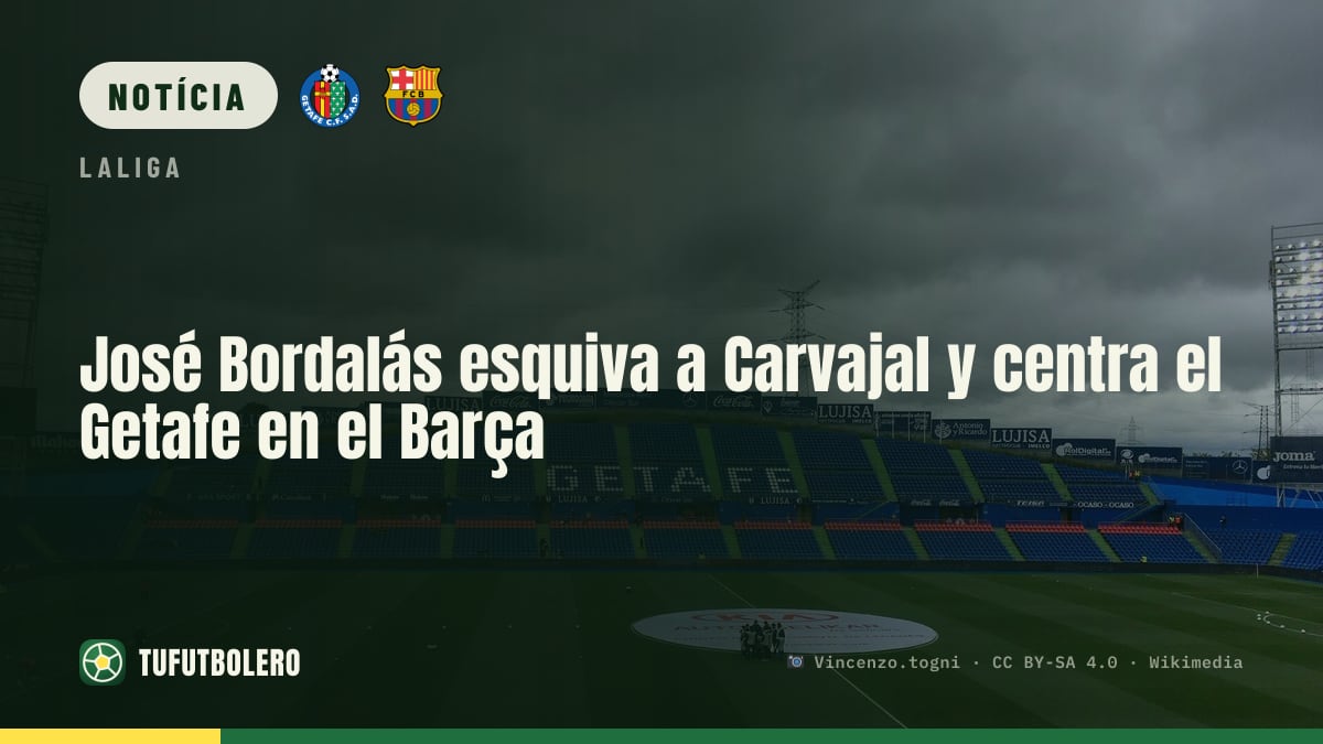 José Bordalás ignora Carvajal e foca o Getafe no Barça