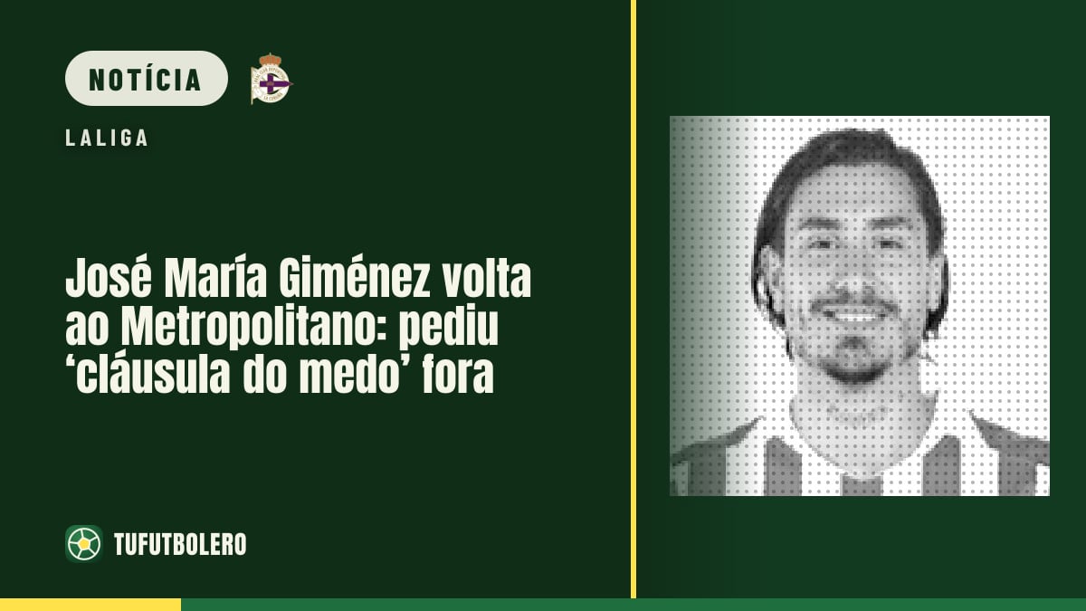 José María Giménez volta ao Metropolitano: pediu ‘cláusula do medo’ fora
