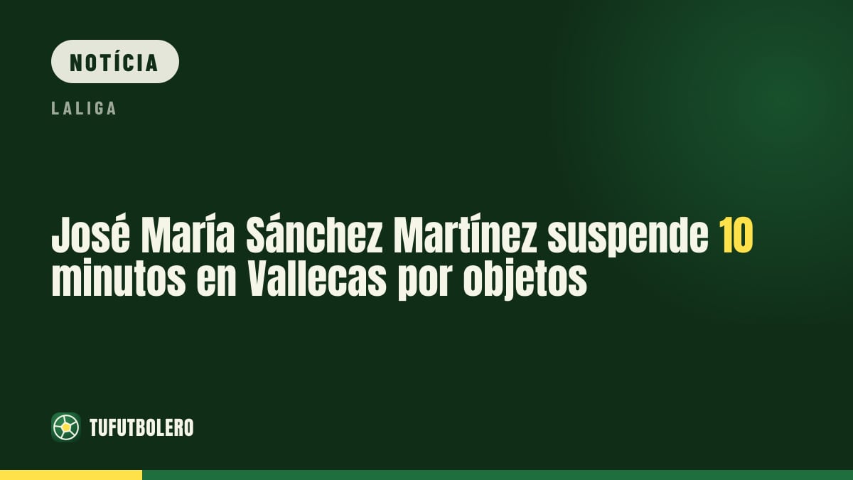 José María Sánchez Martínez suspende 10 minutos em Vallecas por objetos