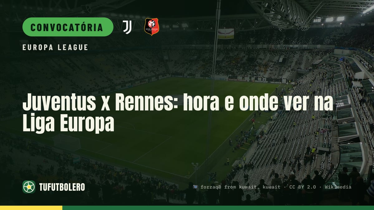 Juventus x Rennes: hora e onde ver na Liga Europa