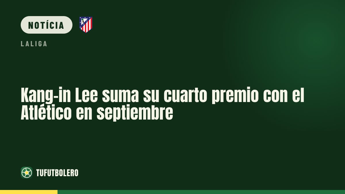 Kang-in Lee acumula o quarto prémio individual no Atlético em setembro