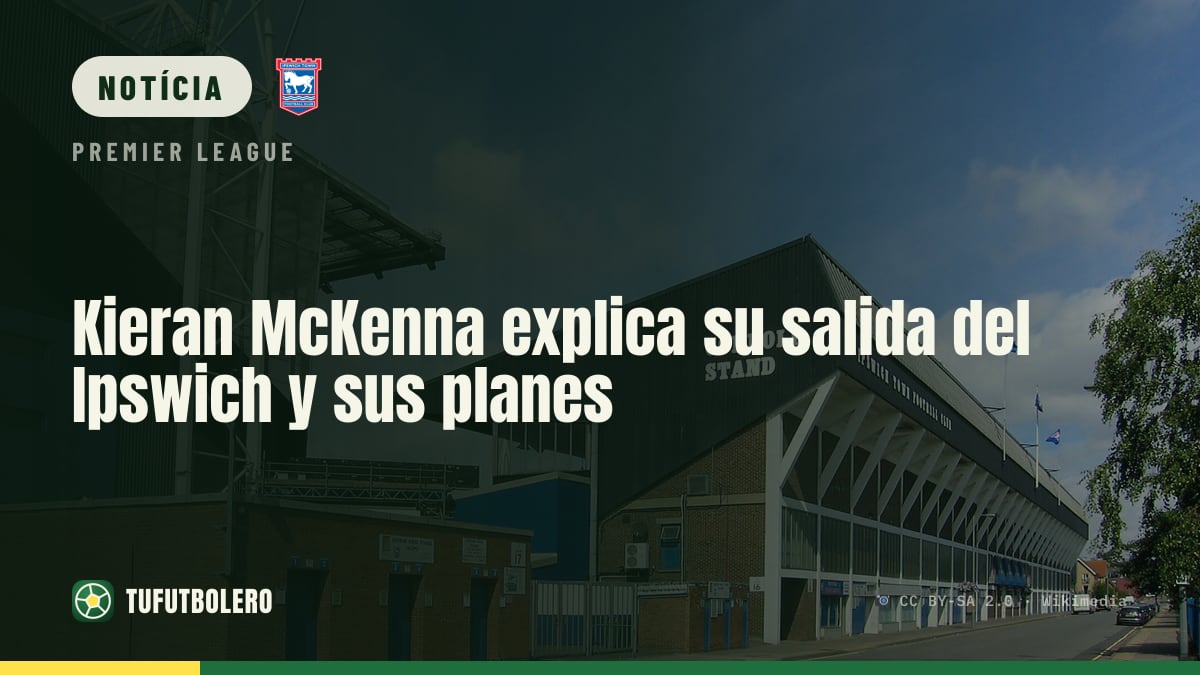 Kieran McKenna explica a saída do Ipswich e seus planos