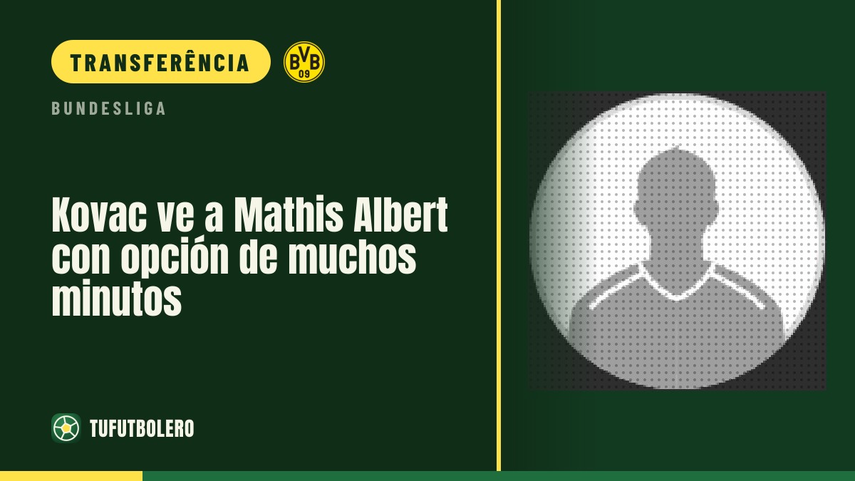 Kovac sinaliza que Mathis Albert pode ter muitos minutos