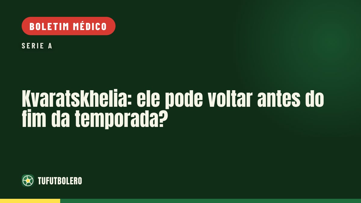 Kvaratskhelia: ele pode voltar antes do fim da temporada?