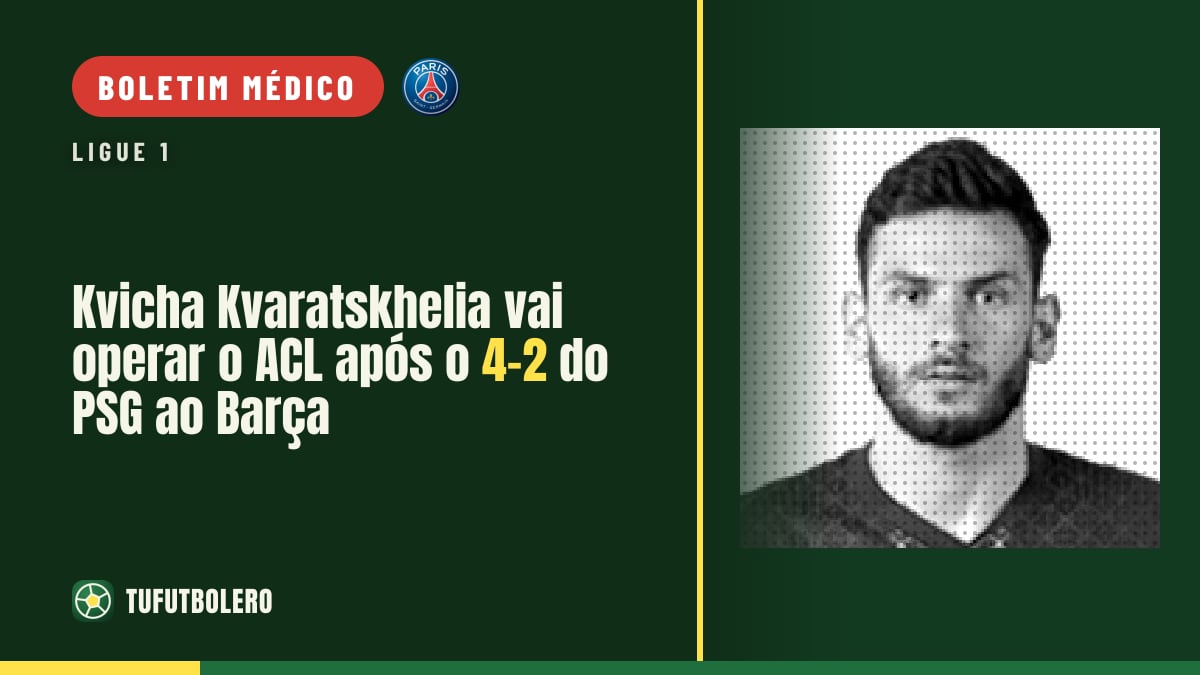 Kvicha Kvaratskhelia vai operar o ACL após o 4-2 do PSG ao Barça