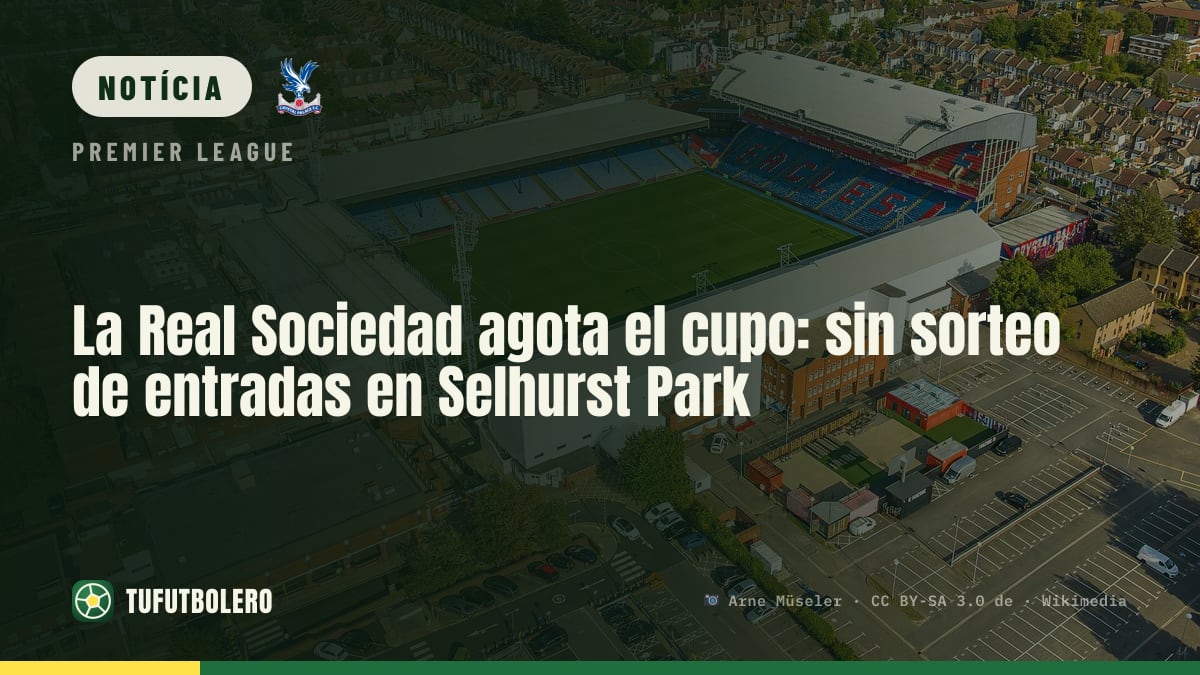 Real Sociedad esgota ingressos fora: sem sorteio em Selhurst Park
