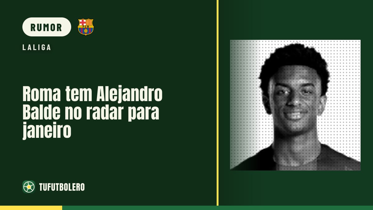 Roma tem Alejandro Balde no radar para janeiro