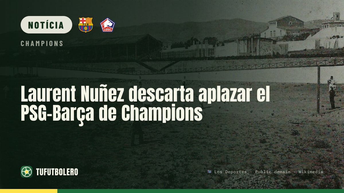 Laurent Nuñez afasta o adiamento do PSG–Barça na Champions