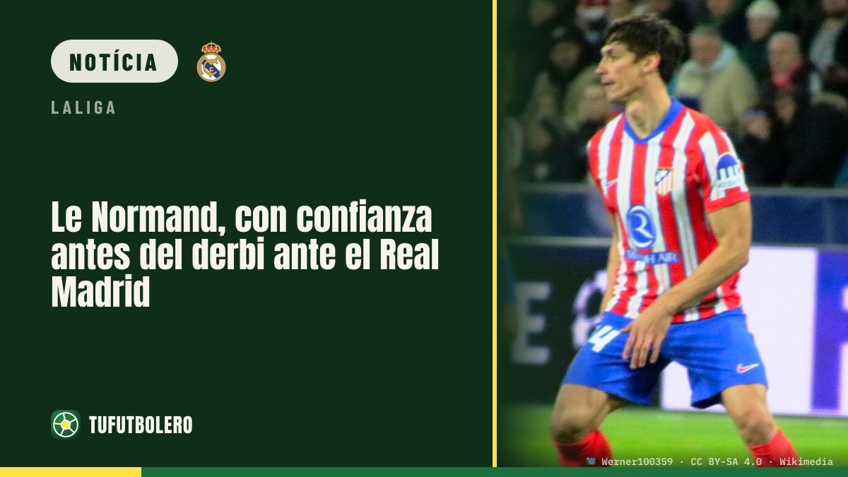 Le Normand confiante antes do dérbi contra o Real Madrid