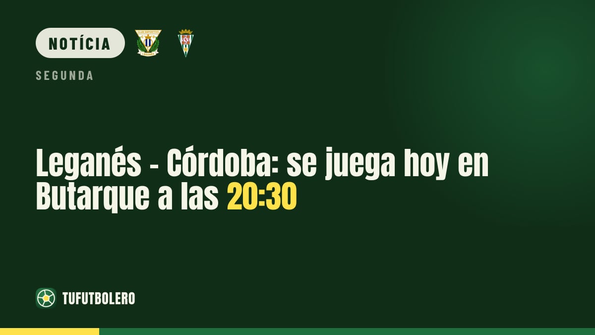 Leganés x Córdoba: jogo no Butarque às 20:30 desta quinta