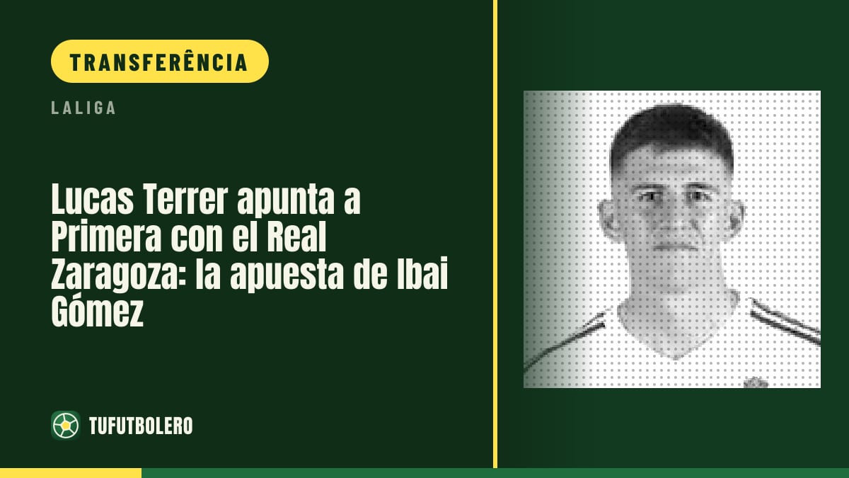 Lucas Terrer mira a Primeira com o Real Zaragoza: a aposta de Ibai Gómez