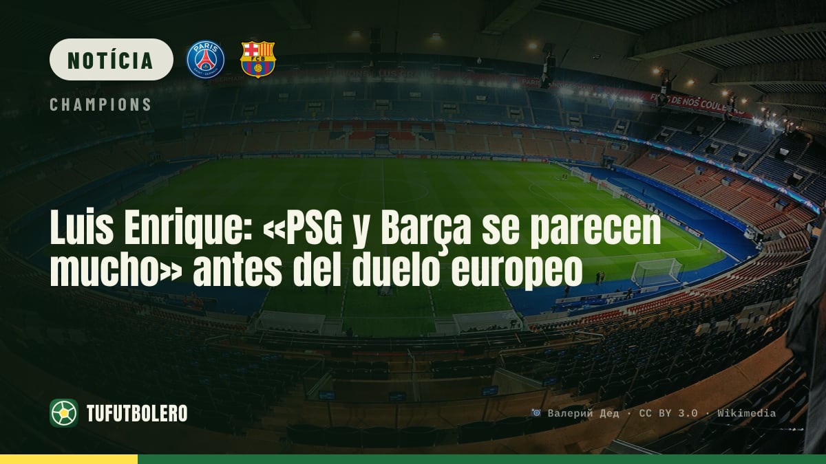 Luis Enrique: «PSG e Barça são muito parecidos» antes do duelo da Champions