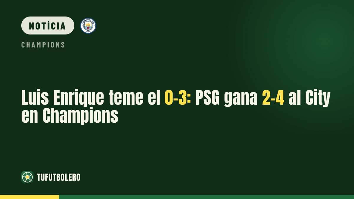 Luis Enrique teme o 0-3: PSG vence o City por 2-4 na Champions