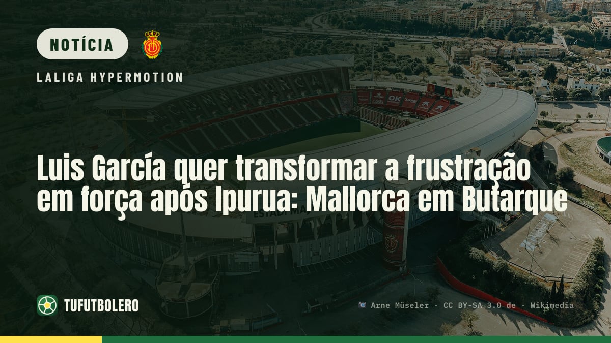Luis García quer transformar a frustração em força após Ipurua: Mallorca em Butarque
