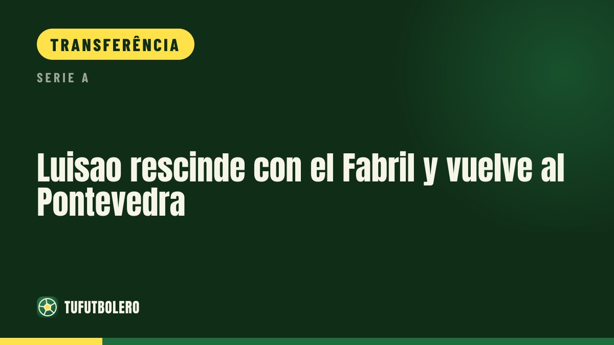 Luisao rescinde com o Fabril e volta ao Pontevedra