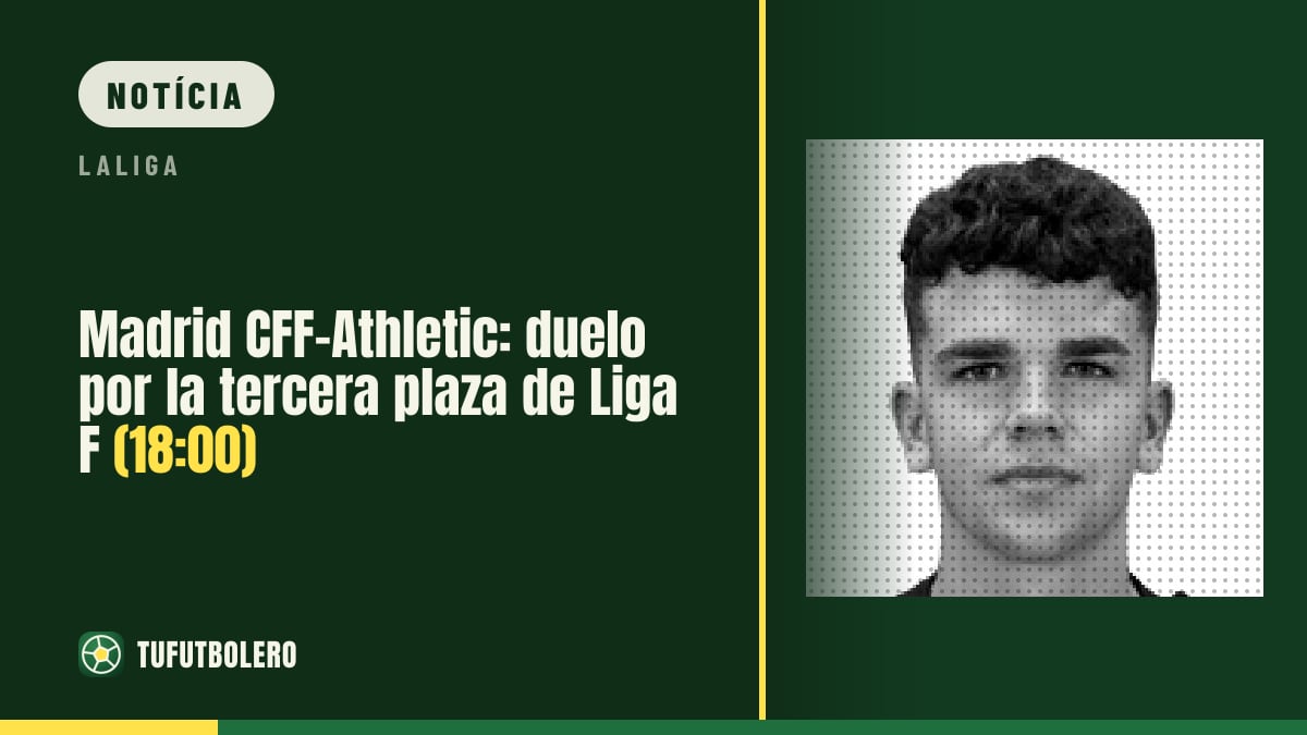 Madrid CFF-Athletic: duelo pela 3ª vaga da Liga F (18:00)