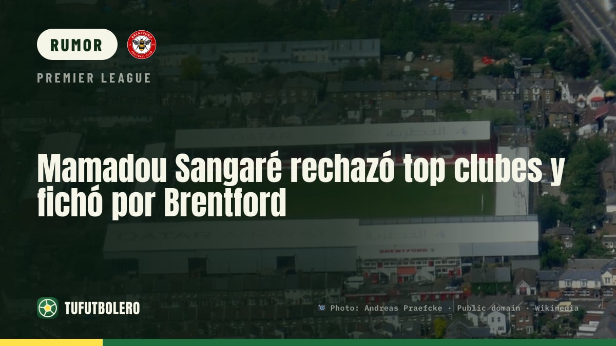 Mamadou Sangaré recusou gigantes e escolheu o Brentford