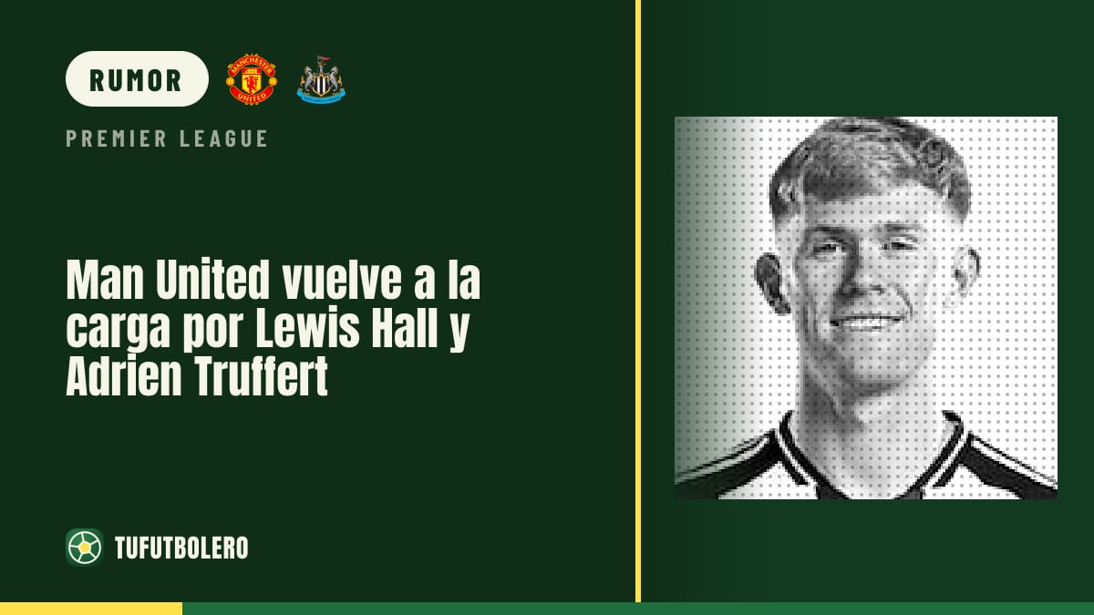 Manchester United volta a abordar Lewis Hall e Adrien Truffert