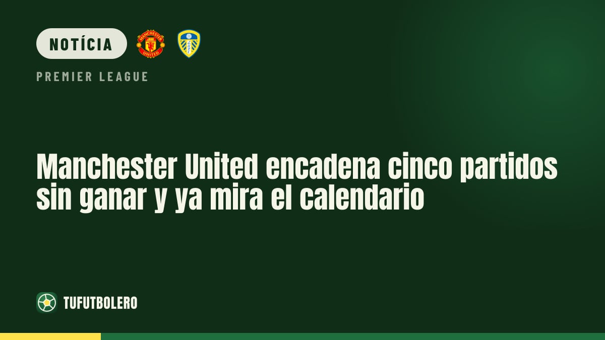 Manchester United sem vencer há cinco jogos e calendário pesado pela frente