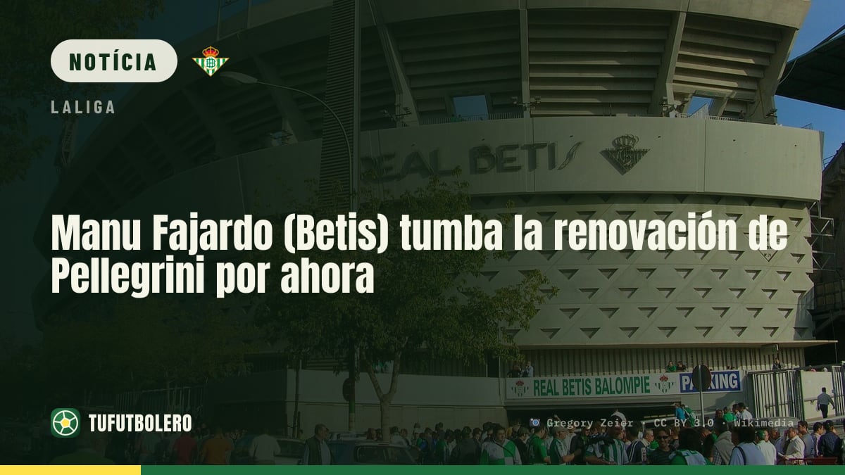 Manu Fajardo (Betis) descarta renovação de Pellegrini por agora