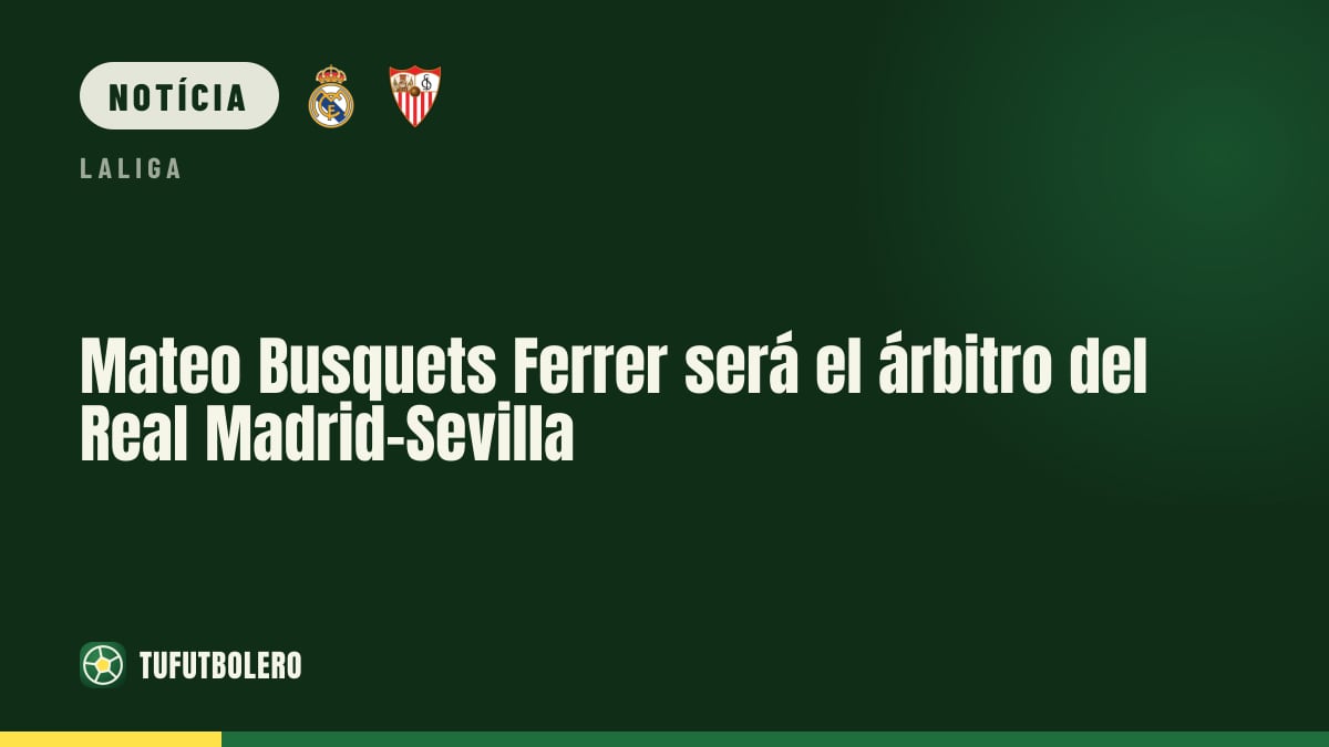 Mateo Busquets Ferrer apita Real Madrid x Sevilha