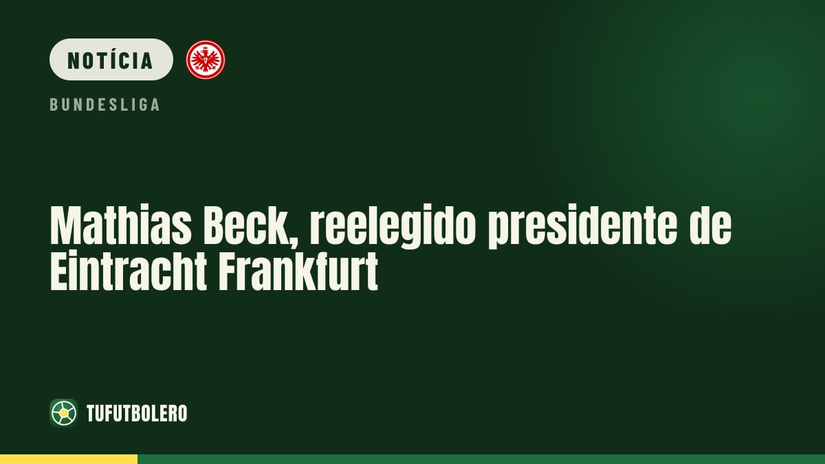 Mathias Beck é reeleito presidente do Eintracht Frankfurt