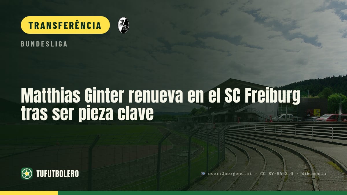 Matthias Ginter renova com o SC Freiburg e fica como peça-chave