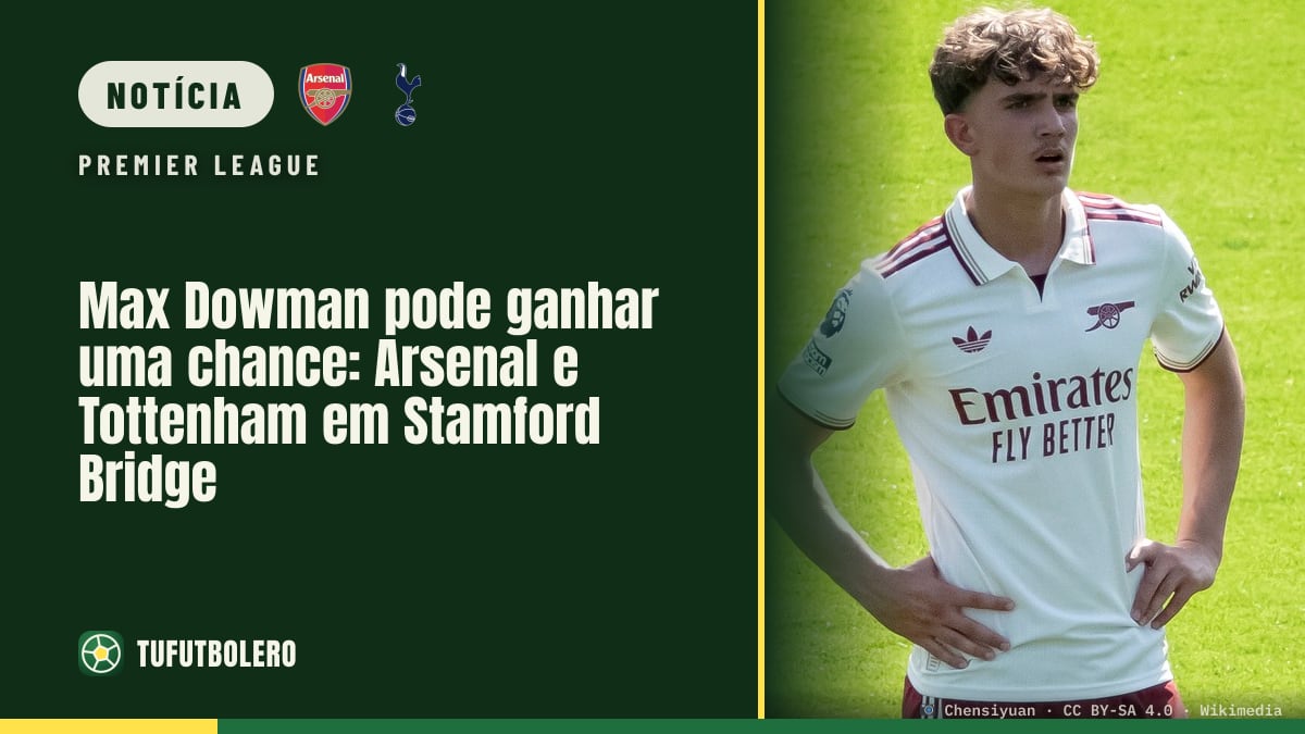 Max Dowman pode ganhar uma chance: Arsenal e Tottenham em Stamford Bridge
