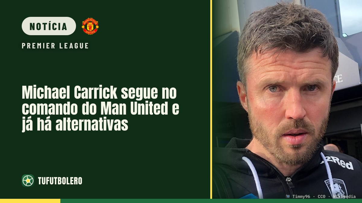 Michael Carrick segue no comando do Man United e já há alternativas