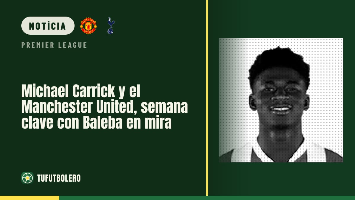 Michael Carrick e o Manchester United têm semana decisiva com Baleba em foco