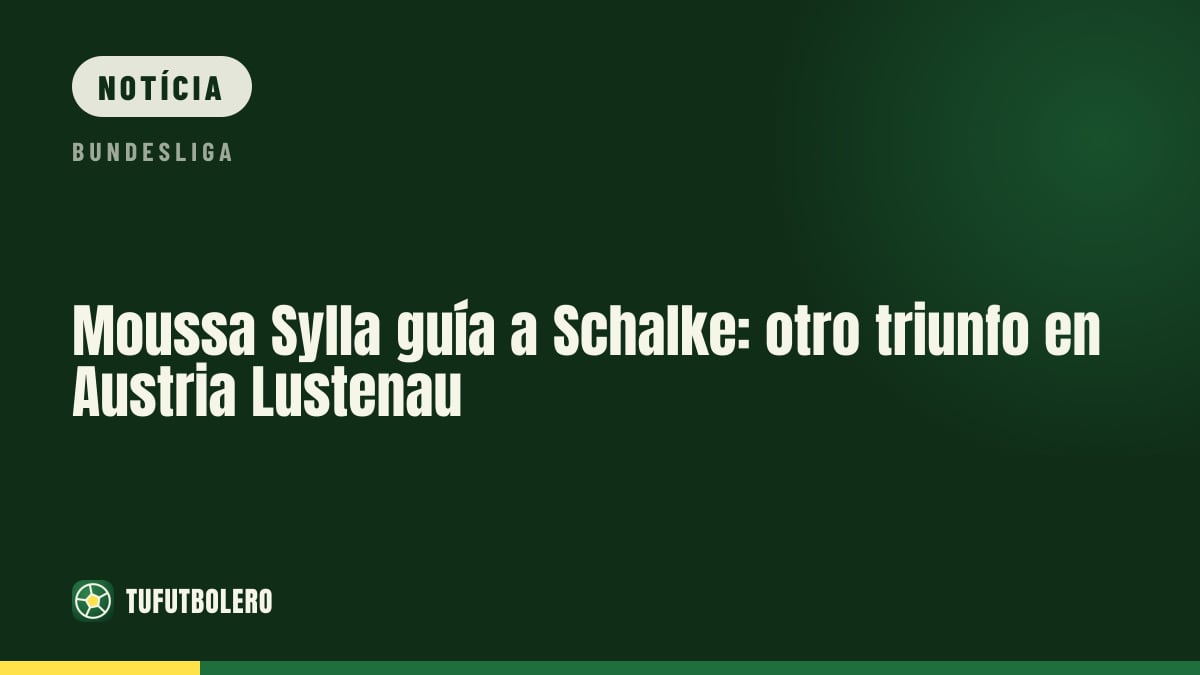 Moussa Sylla brilha e Schalke vence de novo o Austria Lustenau