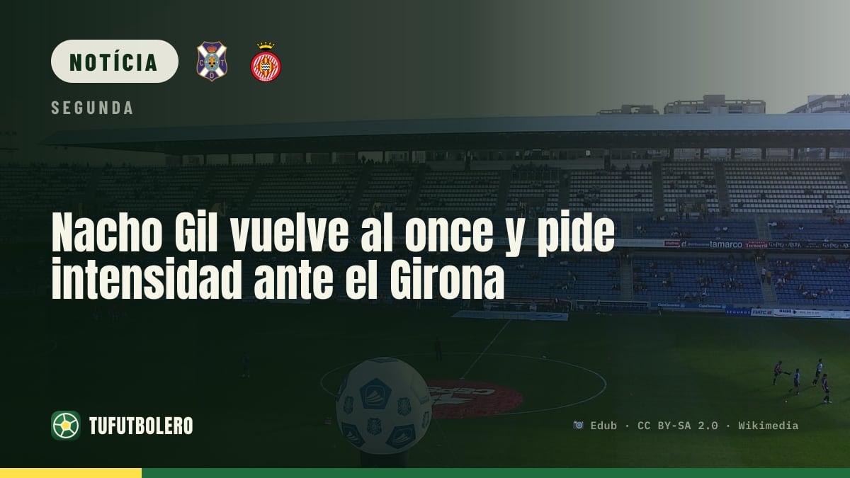 Nacho Gil volta e exige mais intensidade contra o Girona