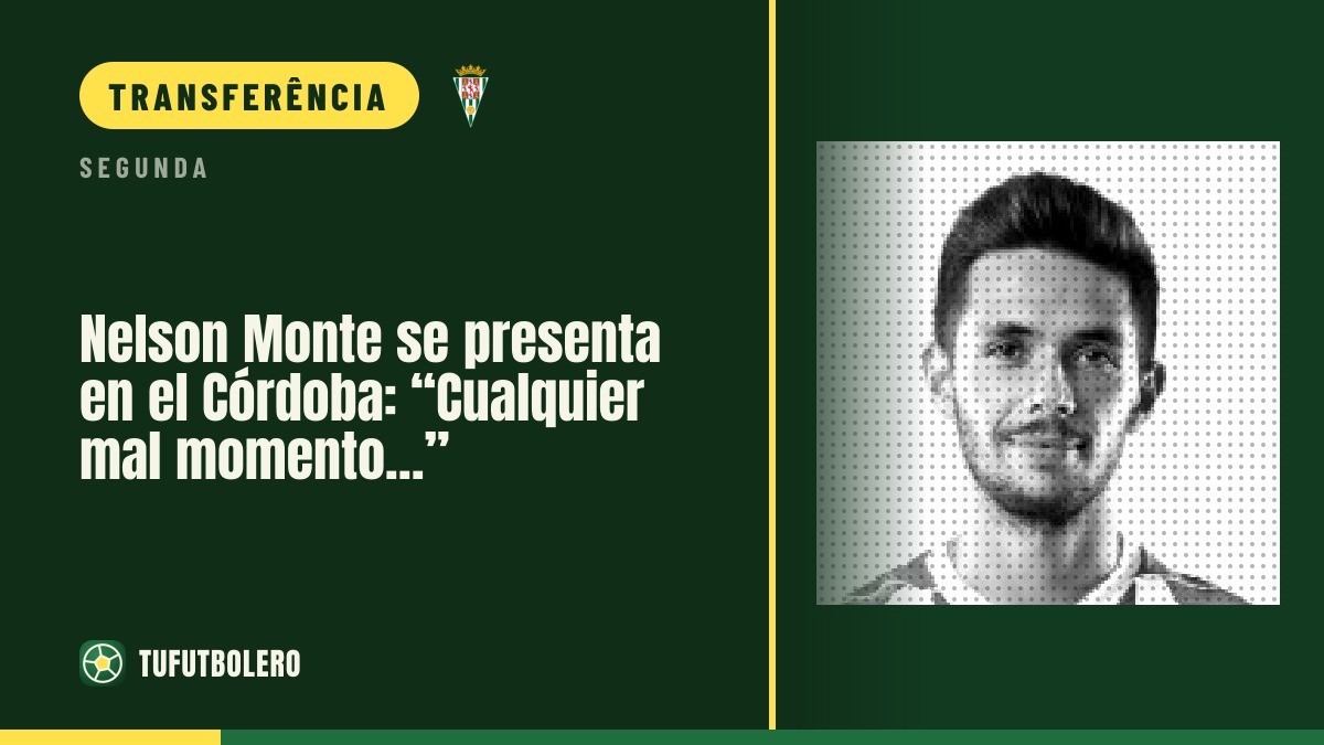 Nelson Monte apresentado no Córdoba: “Os maus momentos passam…”