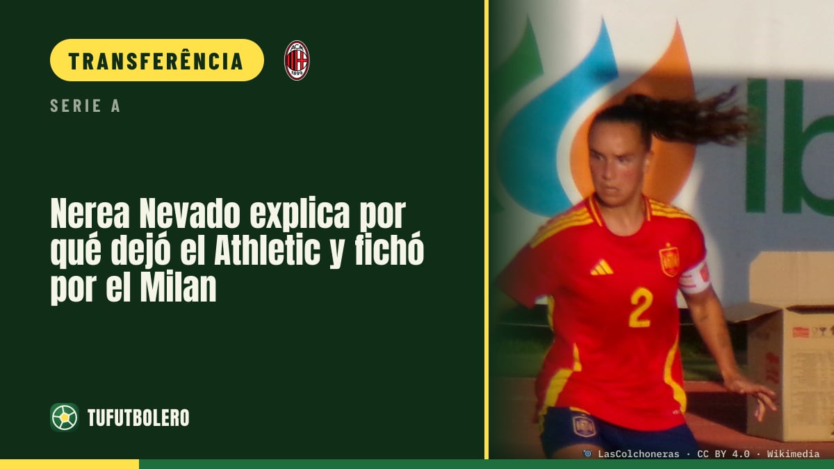 Nerea Nevado explica por que saiu do Athletic e foi para o Milan