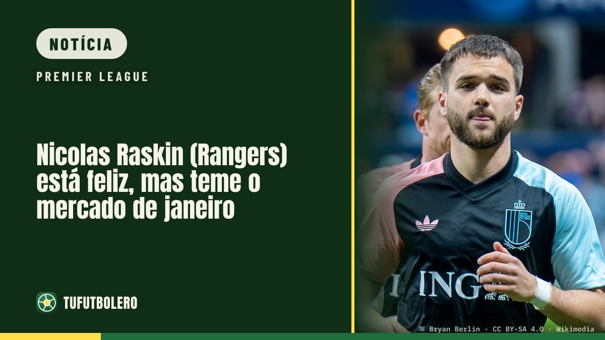 Nicolas Raskin (Rangers) está feliz, mas teme o mercado de janeiro